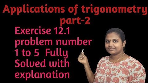 Applications Of trigonometry class 10 part-2 Exercise 12.1 Problem number 1-5