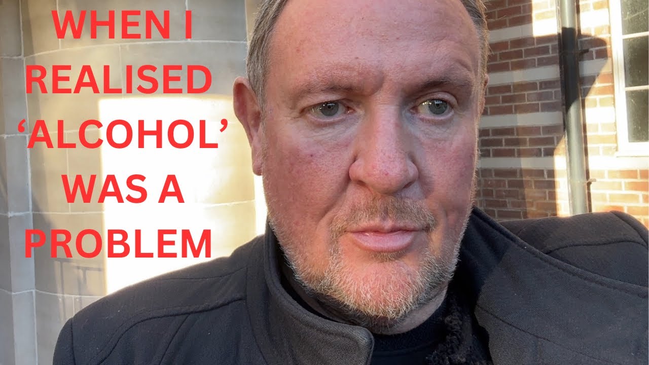 When Diid You Realise You Had a Problem With Alcohol