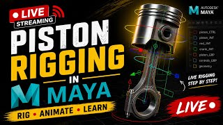 🔴 LIVE: Piston Rigging in Maya (Step-by-Step Full Guide)