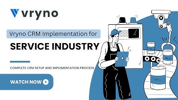 CRM Setup Made Easy! Vryno CRM Implementation for Service Industry