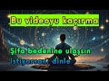“Hastalık Kökünden Bitecek! Şifa Duasını Dinle