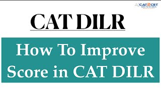 CAT DILR | CAT DILR Strategy to Improve Score | CAT DILR Preparation | Toppers Strategy