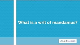 What is a writ of mandamus?