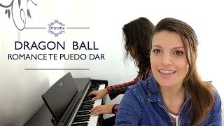 Video thumbnail of "Dragon Ball / Romance te puedo dar (Cover latino)"