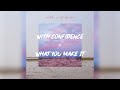 What You Make It | With Confidence | Lyrics