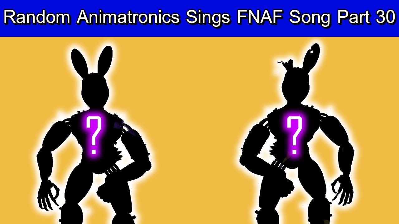 Random FNAF And Fan-made Animatronics Sings FNAF Song Part 30 - YouTube