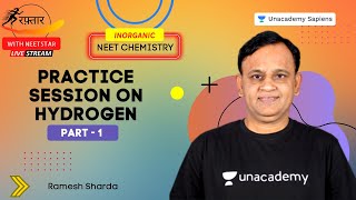 Practice Session on Hydrogen | Part-1 | NEET INORGANIC Chemistry | Ramesh Sharda | Unacademy Sapiens