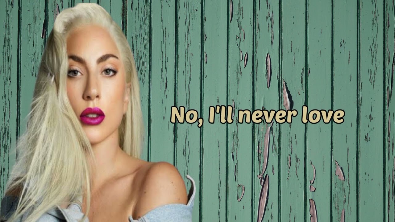 I'll Never Love Again Song by Lady Gaga - YouTube