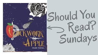 Osamu Tezuka's "Clockwork Apple" Manga Review | Should You Read? Sundays