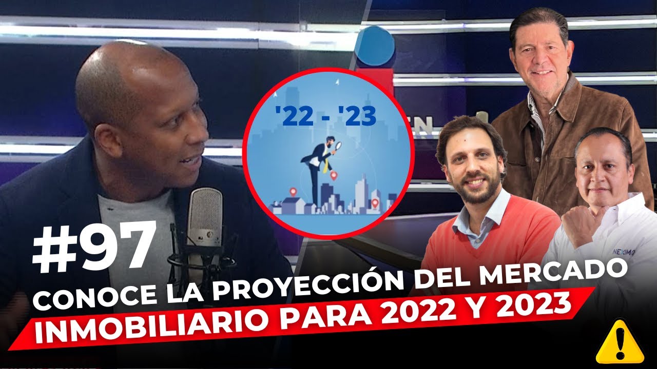 Episodio 97: Conoce la proyección del mercado inmobiliario para 2022 y 2023.