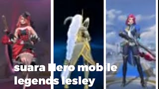 SUARA HERO MOBILE LEGENDS LESLEY SUARA JERNIH!!