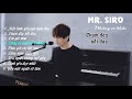 Những Bài Hát Hay Nhất Của Mr. Siro 2021 (Piano Version)