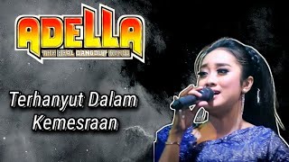 Download Lagu ADELLA - TERHANYUT DALAM KEMESRAAN || Anisa Rahma MP3 Download Lagu ADELLA - TERHANYUT DALAM KEMESRAAN || Anisa Rahma MP3