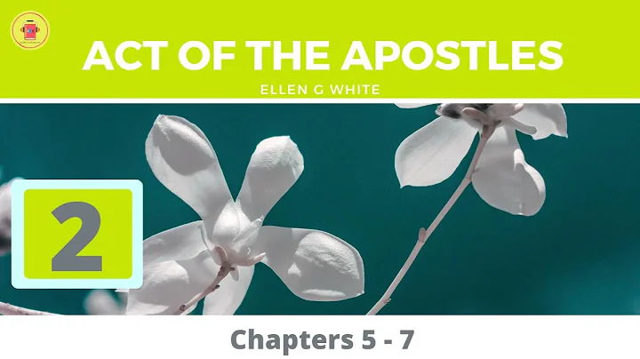 ACT OF THE APOSTLES - Ellen G White Part 2 | Great Narrative
