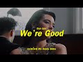 แปลเพลง We&#39;re Good - Dua Lipa [Lyrics Eng] [Sub Thai]