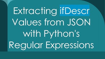 Extracting ifDescr Values from JSON with Python