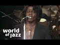 James Brown - It's Too Funky In Here - 11 July 1981 • World of Jazz