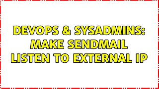 Famous DevOps & SysAdmins: Make sendmail listen to external ip (2 Solutions!!) Profile