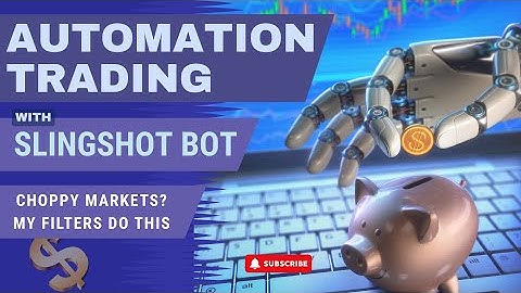 Choppy Markets? Not a Problem. My Filters Do THISFiltering Out the Chop#slingshotbot