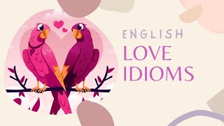 English Love Idioms
