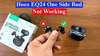 Hoco EQ24 earbuds one side is not working