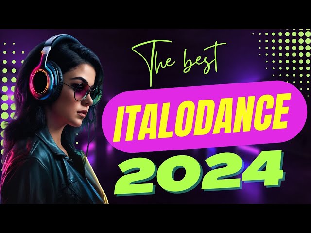 ITALODANCE 2024 The Best Megamix Planeta Dance Top Popular Songs In The Mix
