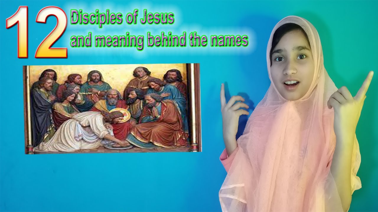 12 disciples of Jesus || meaning behind the names || 12shagirdo ke naam ke matlab || 12 Apostles