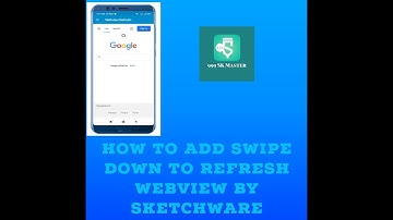 How to Add Swipe Down To Refresh Webview by Sketchware