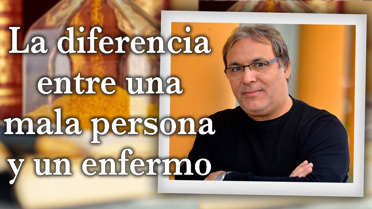 Gabriel Rolón - ¿ Cuál es la diferencia entre una mala persona y un enfermo ?