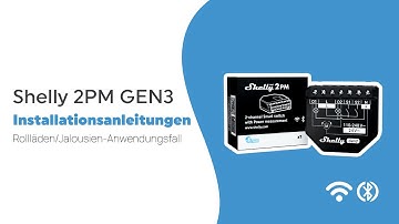Shelly 2PM GEN3 - Installationsvideo - Anwendungsfall für Rollläden/Jalousien (DE)