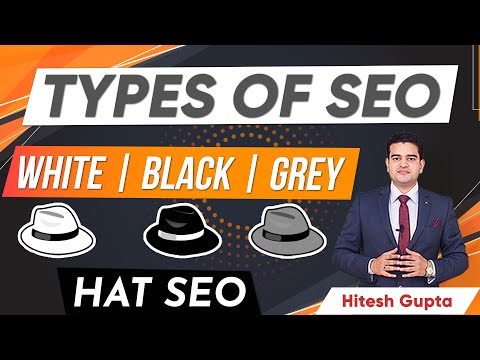 Types of SEO | White Hat SEO | Black Hat SEO | Grey Hat SEO | SEO Tutorial 2021| SEO by Hitesh Gupta