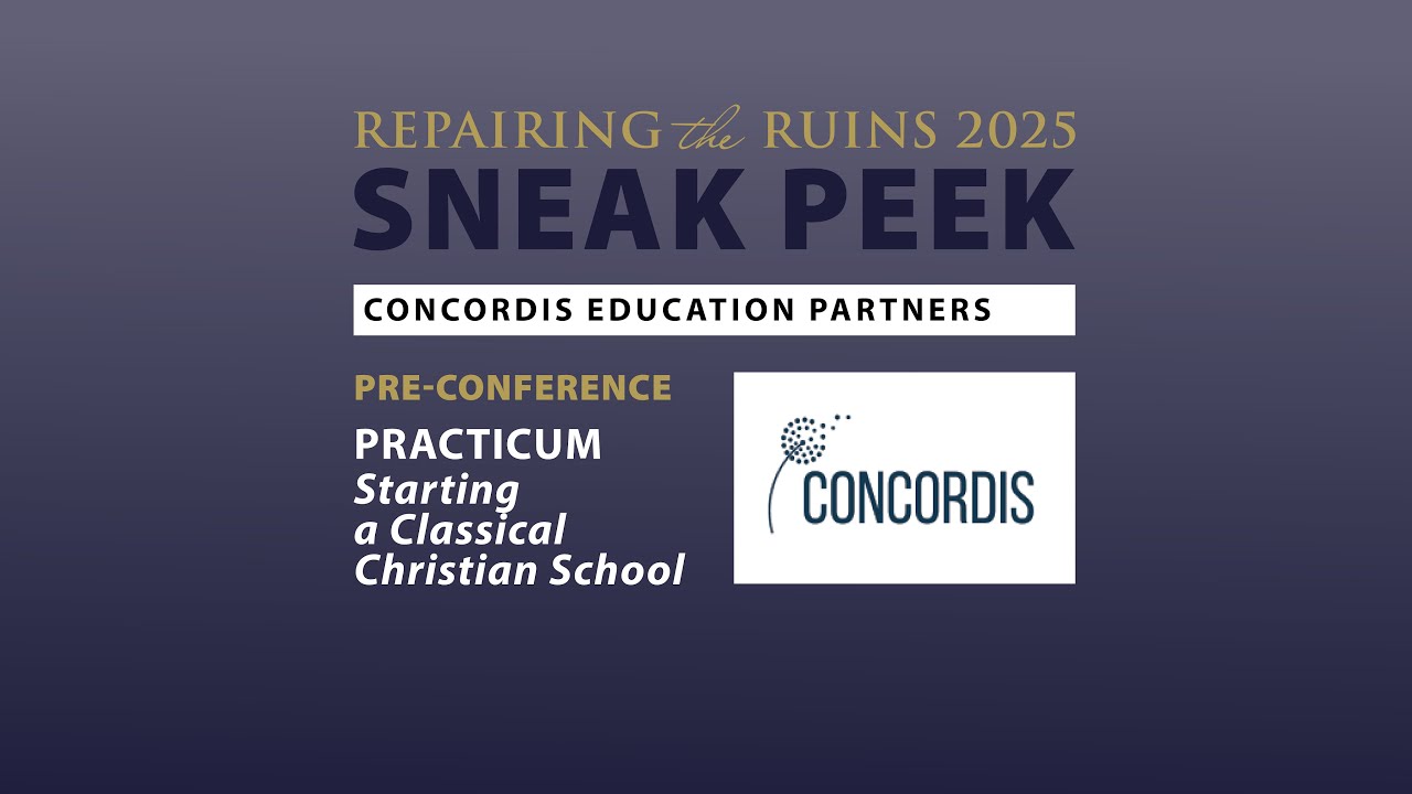 RTR 2025 Practicum Sneak Peek: "Starting a Classical Christian School"