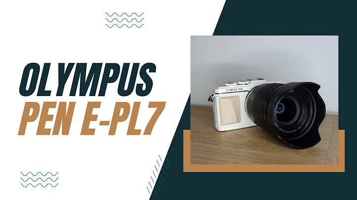 Đánh giá máy ảnh olympus pen e-pl7 năm 2024