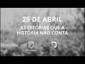 25 de Abril: as estórias que a História não conta