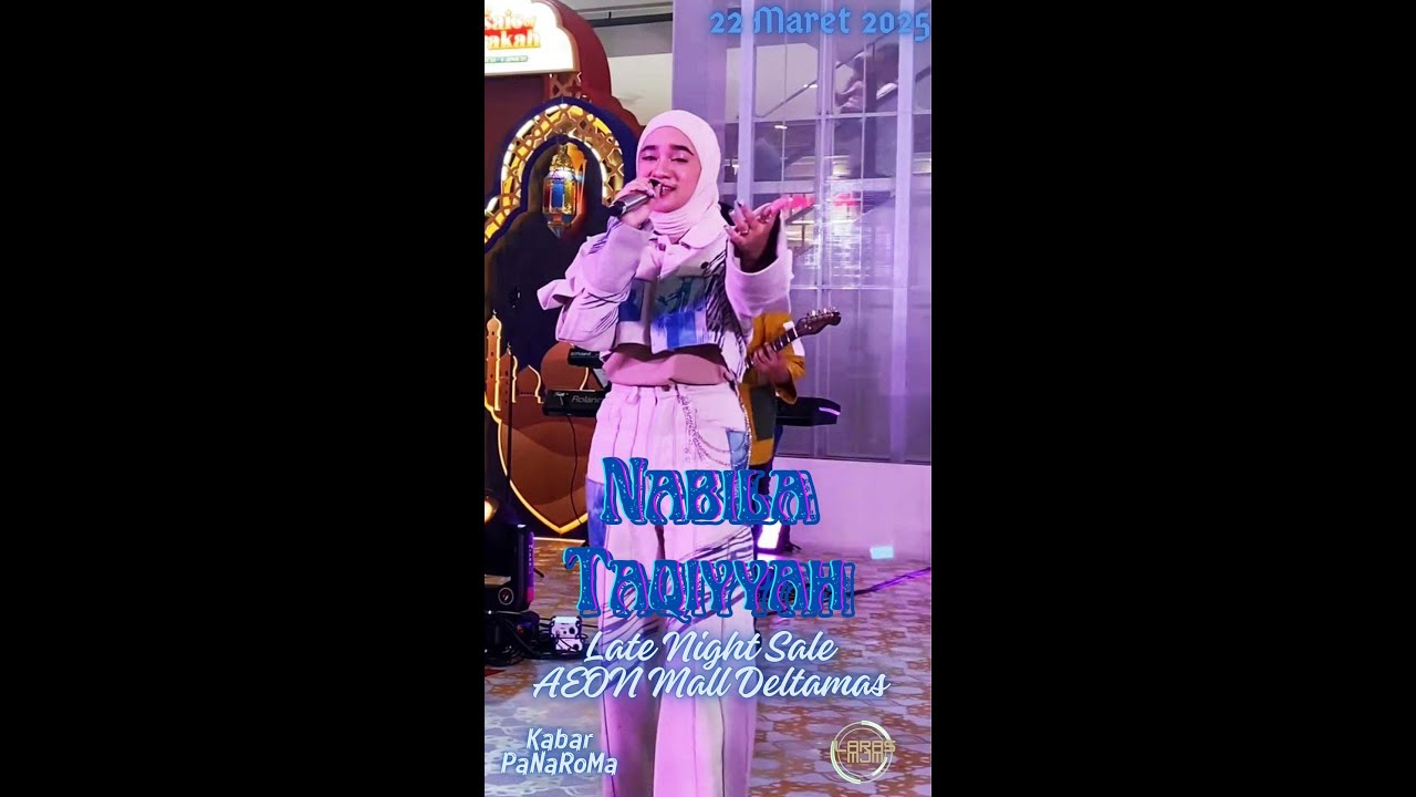 Nabila Taqiyyah at AEON Mall Deltamas 22 Maret 2025, Late Night Sale - Perform Konser Musik Panaroma
