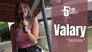 Valary - Valchata | Entrevista El 5to Piso TV