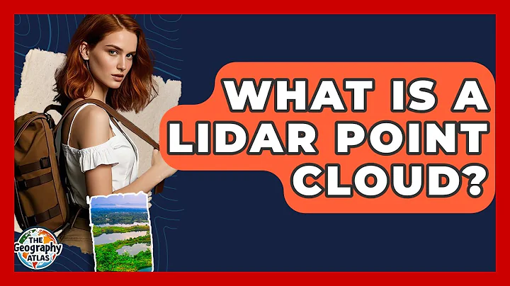 What Is A LiDAR Point Cloud? - The Geography Atlas