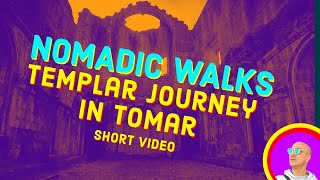 Templar Journey in #Tomar - Nomadic Walks