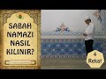 Sabah namazı nasıl kılınır? Sabah namazı kaç rekattır?