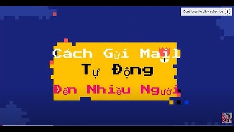 Cách Gửi Mail Tự Động Đến Nhiều Người Có Đính Kèm File.