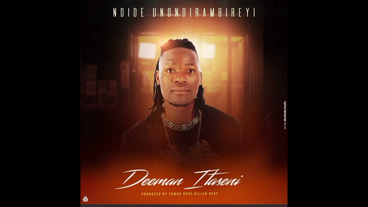 Deeman Itaseni ndide unondirambireyi  pro by Esmaq Bosse Dollar beat
