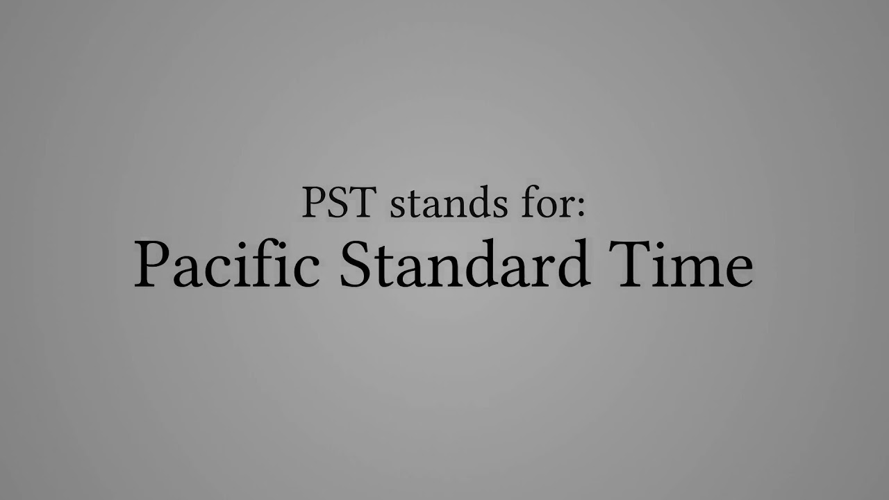 What Does PST Stand For YouTube what-does-pst-stand-for-youtube