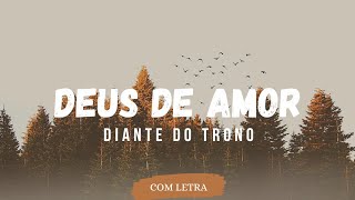 Deus de Amor - Diante do Trono - [ COM LETRA ]