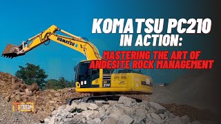 Komatsu Pc210 In Action Mastering The Art Of Andesite Rock Management