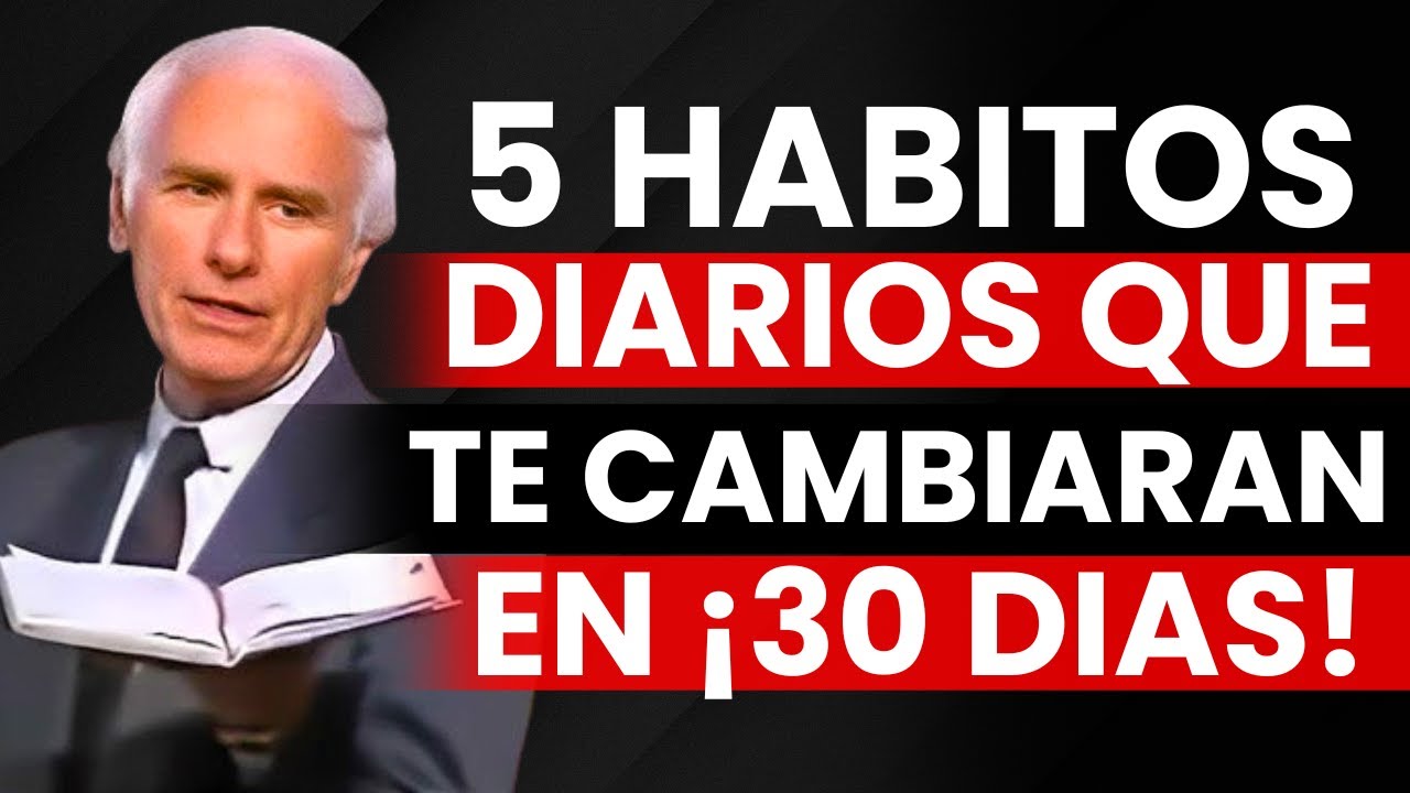 5 hábitos diarios que cambiarán tu vida en 30 días - Jim Rohn ...