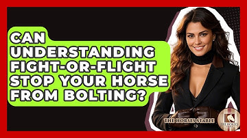 Can Understanding Fight-or-flight Stop Your Horse From Bolting? - The Horses Stable