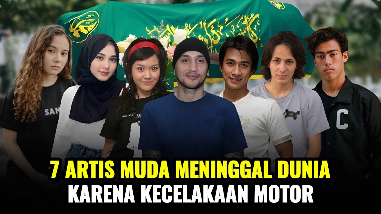 Daftar 7 Artis Muda Meninggal Dunia Karena Kecelakaan Motor