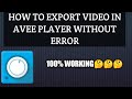 How to export of avee player  without error 