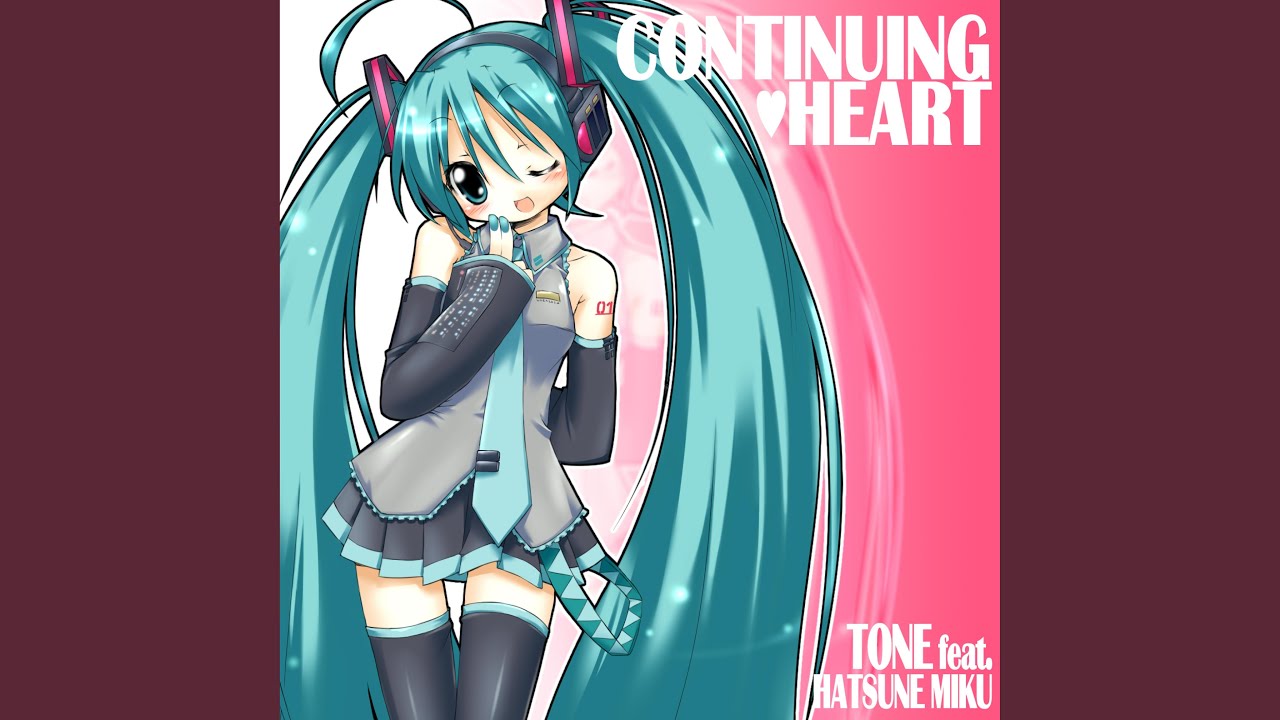 CONTINUING HEART (feat. 初音ミク) - YouTube