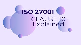 Clause 10 - ISO 27001 Explained..(16/17)